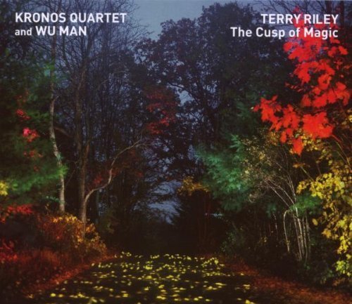 Terry Riley: The Cusp of Magic by Kronos Quartet (2008) Audio CD