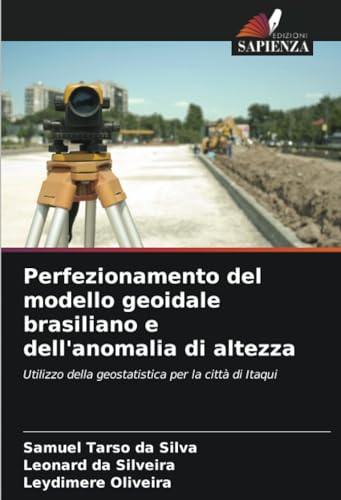 Perfezionamento del modello geoidale brasiliano e dell'anomalia di altezza: Utilizzo della geostatistica per la città di Itaqui
