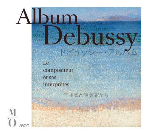 Album Debussy - Der Komponist und seine Interpreten