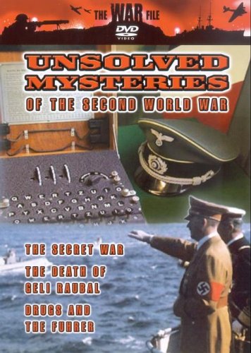 Unsolved Mysteries Of The Second World War - The Secret War / The Death Of Geli Raubal / Drugs And The Fuhrer