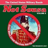 Vol. 3-Not Sousa-Even More Great Marches Not By Jo by Various (2010-10-01)