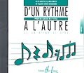 LEMOINE LAMARQUE E. / GOUDARD M.-J. - D'UN RYTHME À L'AUTRE 2 - CD SEUL Theorie und Pedagogik Musiklehre