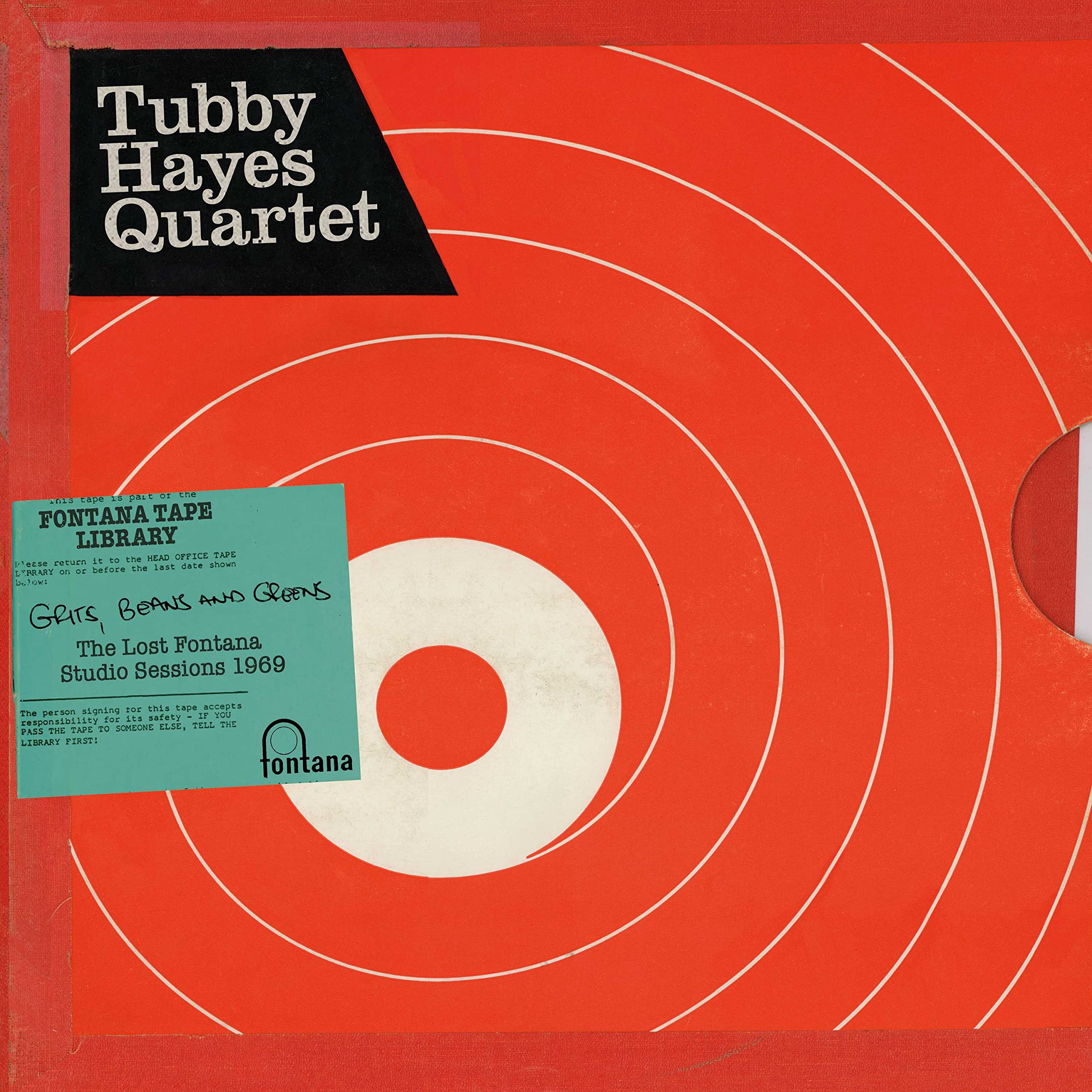 The Tubby Hayes Quartet - Grits, Beans and Greens: The Lost Fontana Sessions