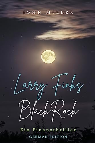Larry Finks BlackRock: Ein Finanzthriller