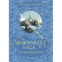Das Schwebende Schiff / Die Silbermeer-Saga Bd.3