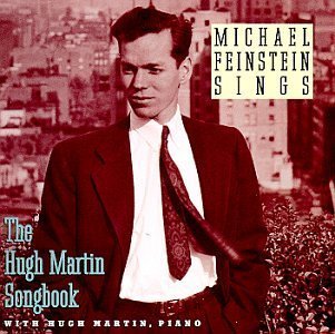 Michael Feinstein Sings the Hugh Martin Songbook (1995) Audio CD