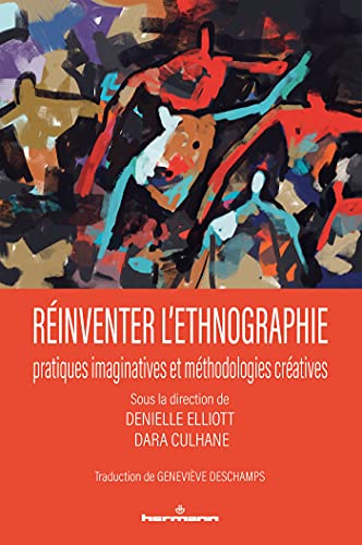 Réinventer l'ethnographie: Pratiques imaginatives et méthodologies créatives (HR.PUL.HORS COL)