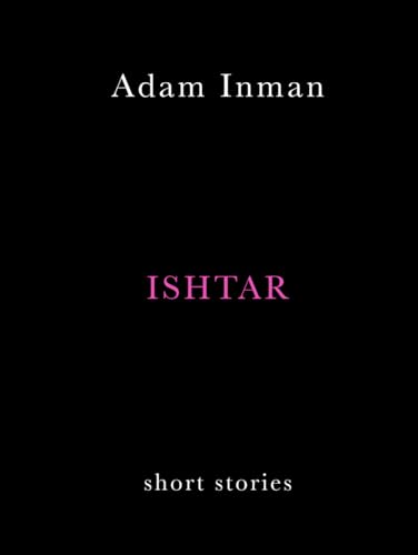 ISHTAR: Short Stories