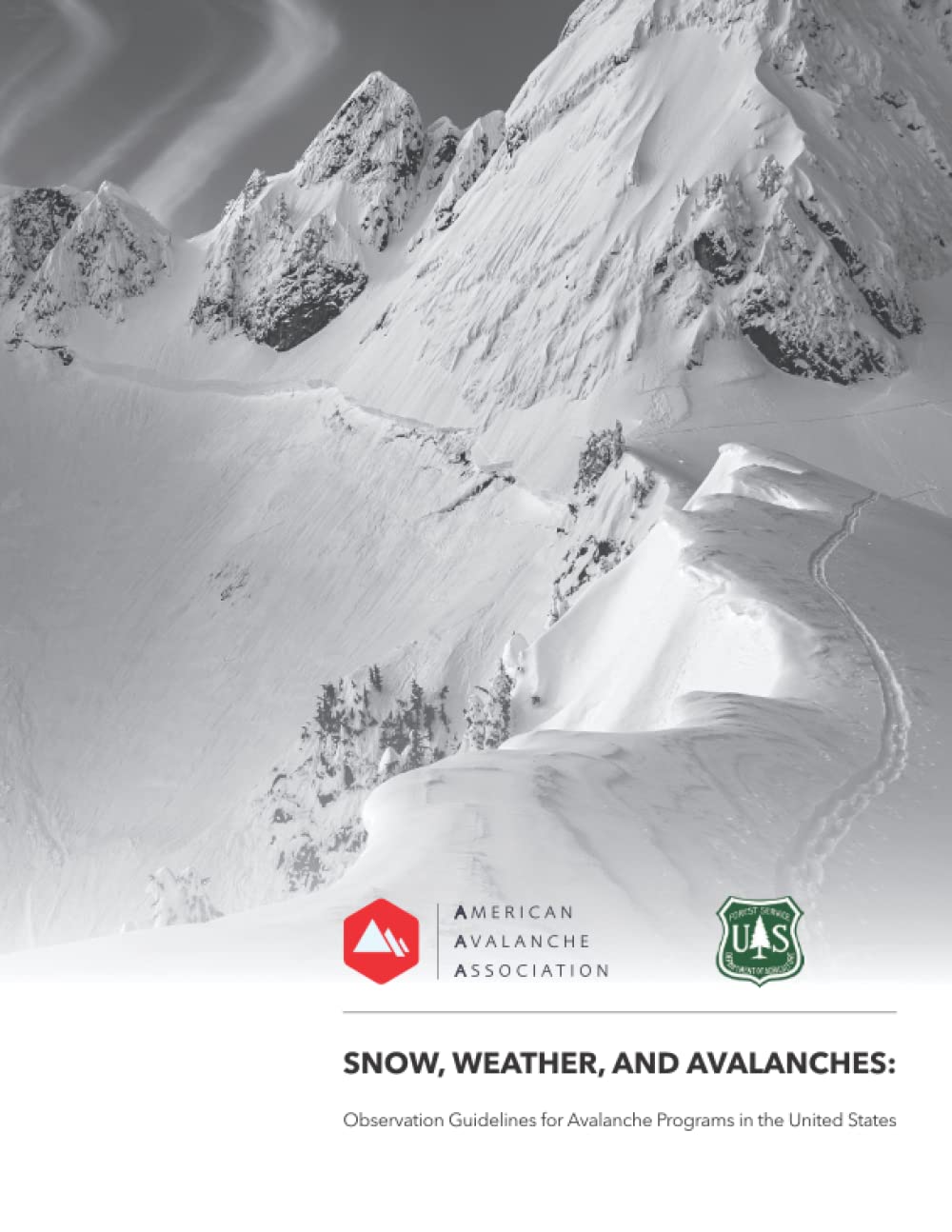 Snow, Weather, and Avalanches: Observation Guidelines for Avalanche Programs in the United States