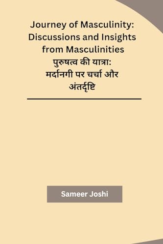 Journey of Masculinity: Discussions and Insights from Masculinities