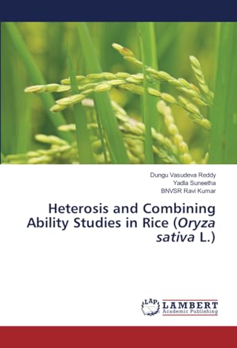 Heterosis and Combining Ability Studies in Rice (Oryza sativa L.)
