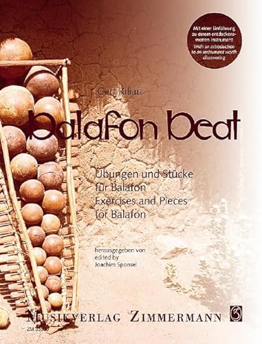 Balafon Beat: Exercices et pièces pour balafon. Balafon (or other Mallet-instruments), vibraphone and percussion-ensemble. Partition d'exécution.