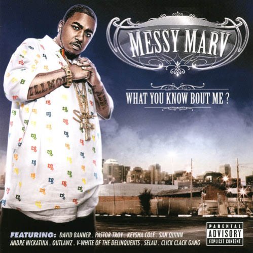What You Know About Me? [Us Import] by Messy Marv (2006-12-04)