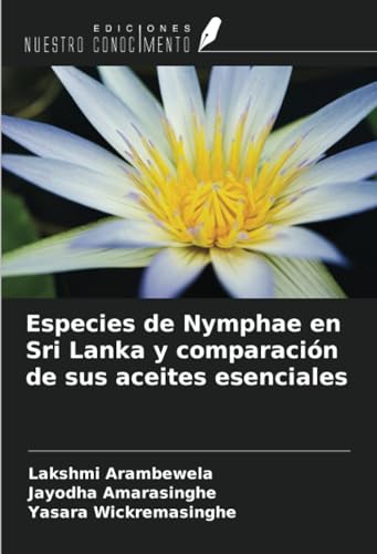 Especies de Nymphae en Sri Lanka y comparación de sus aceites esenciales
