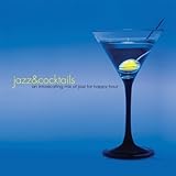 Jazz & Cocktails: An Intoxicating Mix Of Jazz For Happy Hour