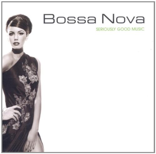 Seriously Good Music: Bossa No