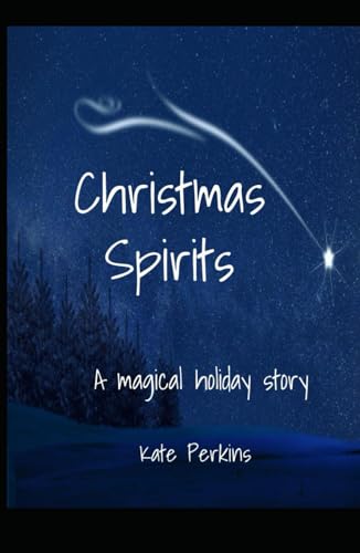 Christmas Spirits: A Magical Holiday Story
