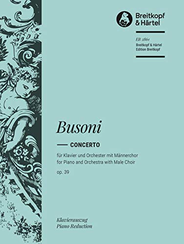 Concerto op. 39 Busoni-Verz. 247 - Ausgabe für 2 Klaviere mit erweiterter Kadenz zum vierten Satz (EB 2861 )