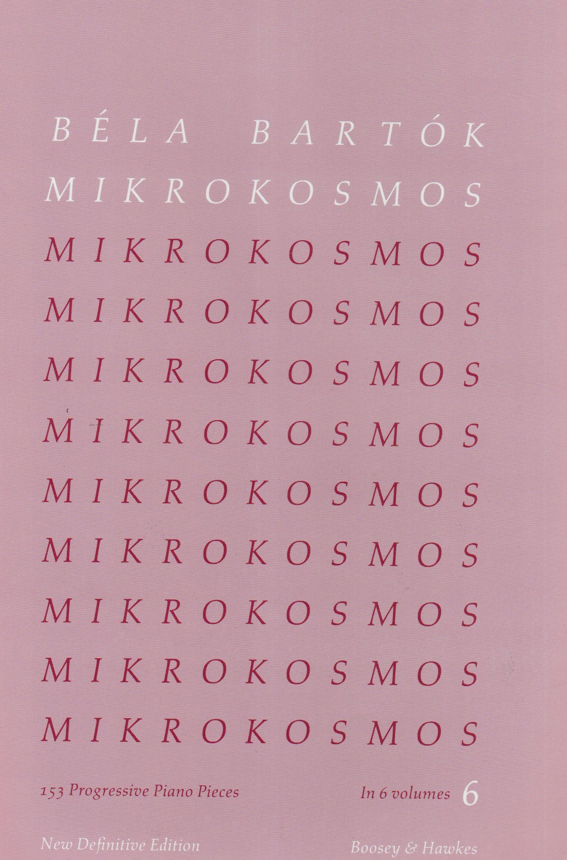 Mikrokosmos 6 - Volume 6 : 153 Progressive Piano Pieces. Nos. 140-153
