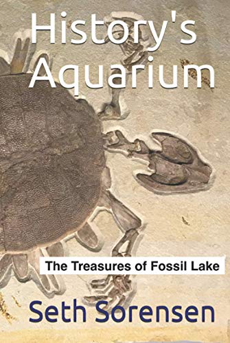 History's Aquarium: The Treasures of Fossil Lake