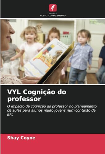 VYL Cognição do professor: O impacto da cognição do professor no planeamento de aulas para alunos muito jovens num contexto de EFL