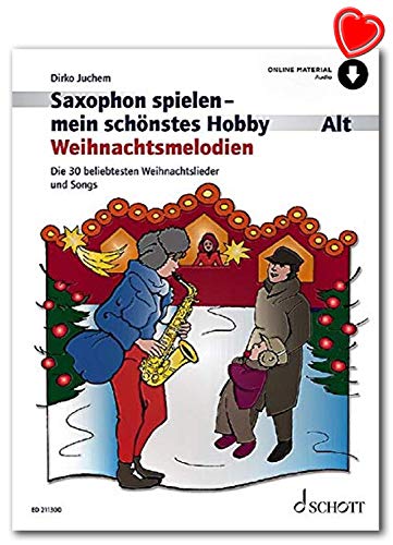 Saxophon spielen - mein schönstes Hobby Weihnachtsmelodien - die 30 beliebtesten Weihnachtslieder und Songs für Alt-Saxophon - Verlag Schott Music ED21130D 9783795718756