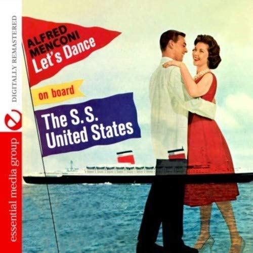 Let's Dance On Board The S.S. United States (Digitally Remastered)