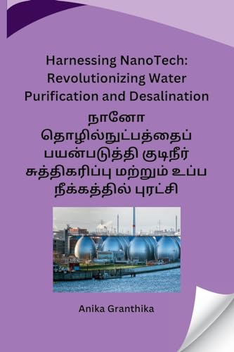 Harnessing NanoTech: Revolutionizing Water Purification and Desalination