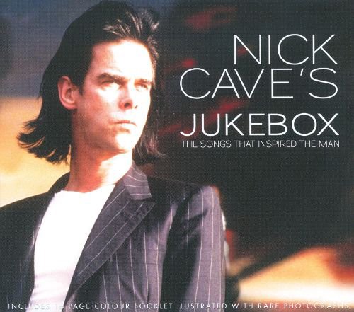 Jukebox-the Songs That Inspired Nick Cave