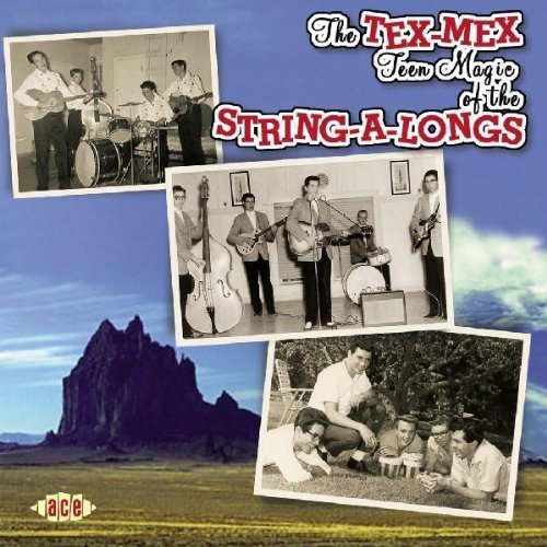 The Tex-Mex Teen Magic of the String-A-Longs by String-a-Longs (2007-06-25)