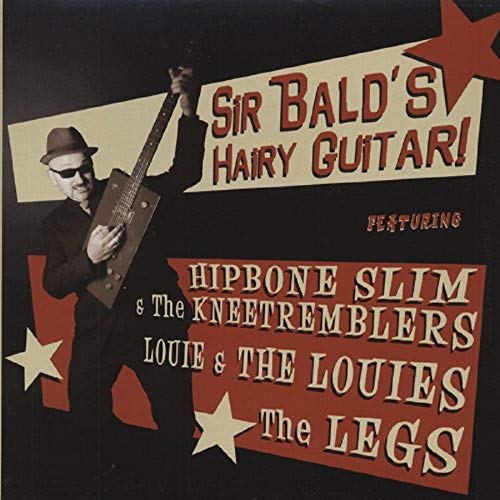 SIR BALD (aka Hipbone Slim) Sir Bald's Hairy Guitar!