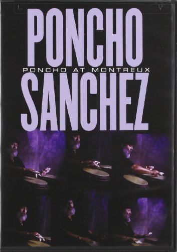 Poncho Sanchez - Poncho at Montreux