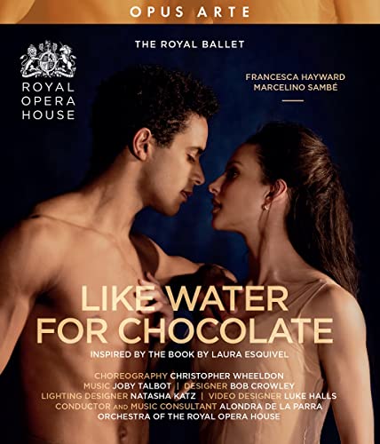 Like Water for Chocolate [The Royal Ballet; Choreography: Christopher Wheeldon] [Blu-ray]