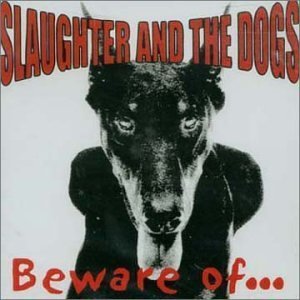 Beware Of... by Slaughter & The Dogs