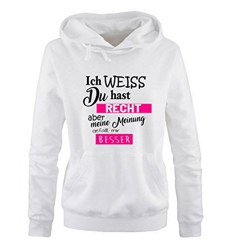 Comedy Shirts - Ich Weiss du hast Recht Aber Meine Meinung gefällt Mir Besser - Damen Hoodie - Weiss/Schwarz-Pink Gr. M