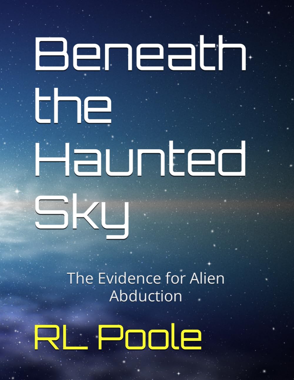 Beneath the Haunted Sky: The Evidence for Alien Abduction