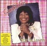 Stay As Lovely by Carolyn Fire
