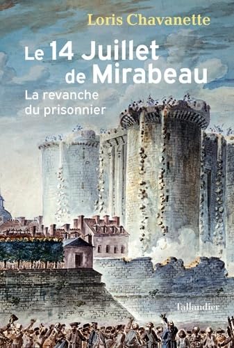 Le 14 juillet de Mirabeau: La revanche du prisonnier