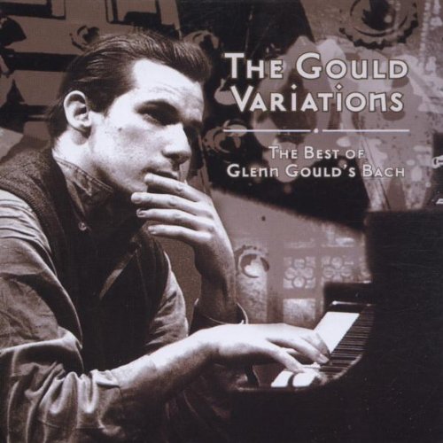 The Gould Variations (The Best Of Glenn Gould's Bach)
