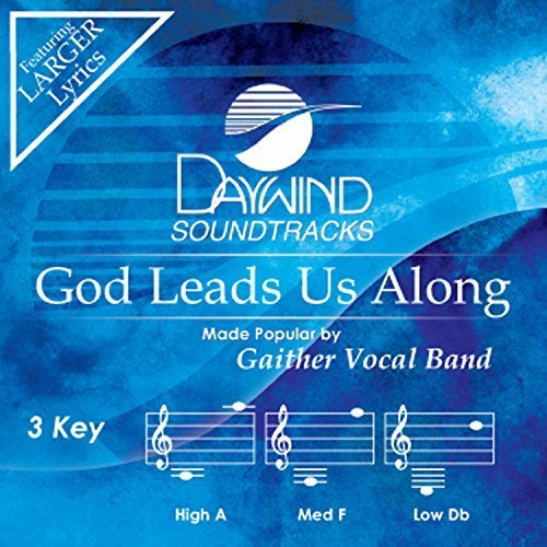 God Leads Us Along [Accompaniment/Performance Track] (Daywind Soundtracks) by Gaither Vocal Band (2014-08-01)