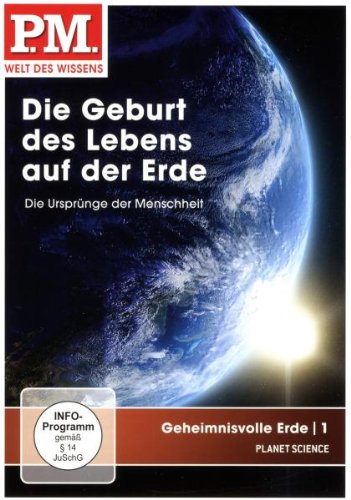 P.M. - Welt des Wissens: Geheimnisvolle Erde 1 - Die Geburt des Lebens auf der Erde