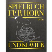 Spielbuch für Horn und Klavier (DV 32084)