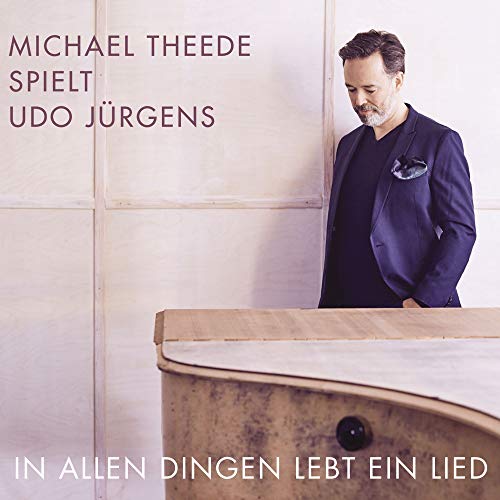 In allen Dingen lebt ein Lied/Michael Theede spielt Udo Jürgens