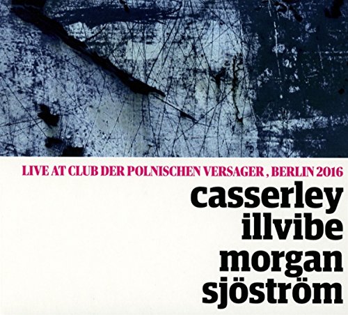 Casserley-Illvibe-Morgan-Sjöström-Quartet (Live)