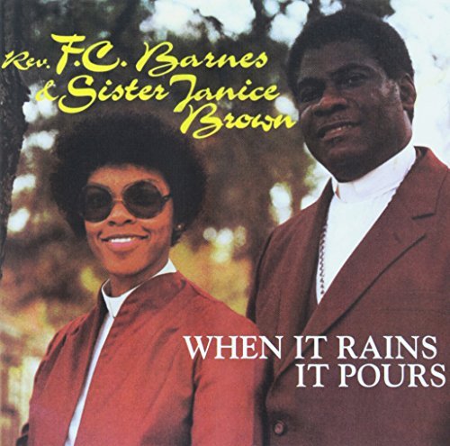 When It Rains It Pours by Rev Fc Barnes & Janice Brown