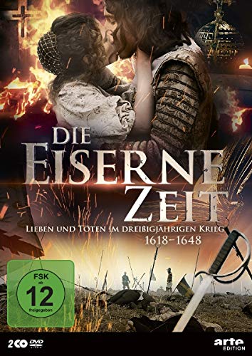 Die eiserne Zeit - Lieben und Töten im Dreißigjährigen Krieg 1618-1648 [2 DVDs]