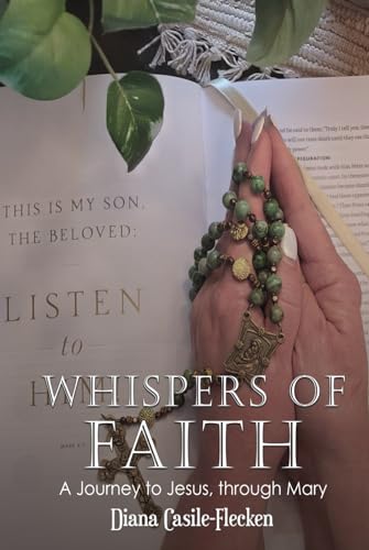 Whispers of Faith: A Journey to Jesus, Through Mary