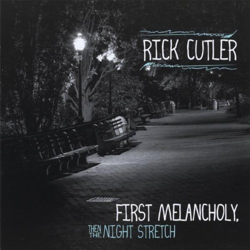 First Melancholy Then the Night Stretch by Rick Cutler