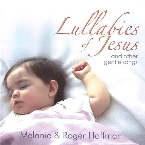 Lullabies of Jesus & Gentle...